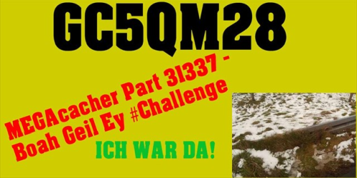 MEGAcacher Part 31337 - Boah Geil Ey #Challenge